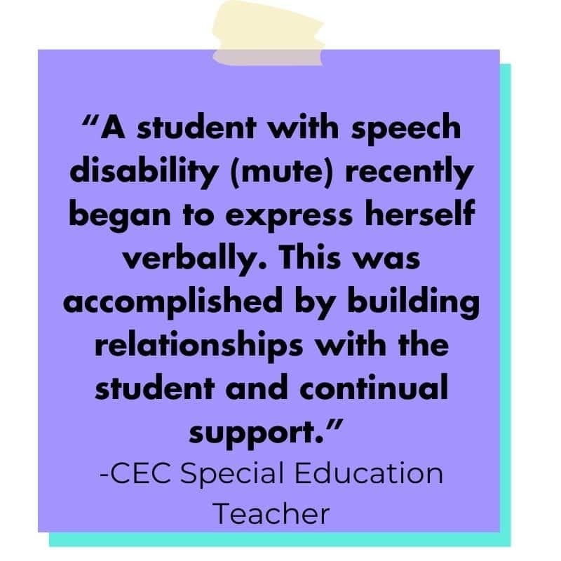 decorative image of a purple post it with the words: "“A student with speech disability (mute) recently began to express herself verbally. This was accomplished by building relationships with the student and continual support.”