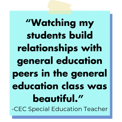 decorative image of a post it with the words: "“Watching my students build relationships with general education peers in the general education class was beautiful.”