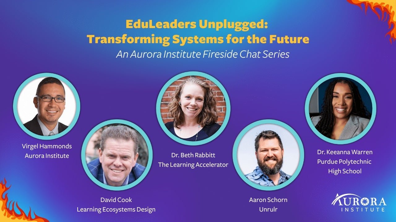 EduLeaders Unplugged: Transforming Systems for the Future