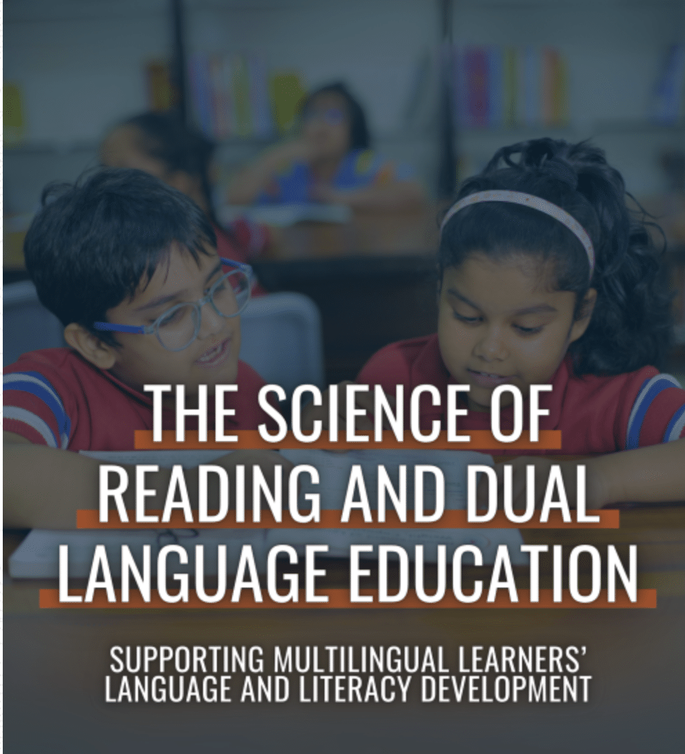 The Science of Reading and Dual Language Education: Supporting Multilingual Learners' Language and Literacy Development